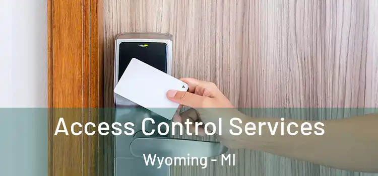 Access Control Services Wyoming - MI