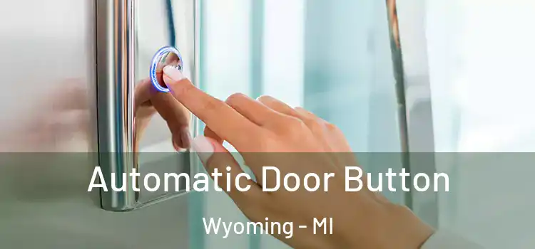  Automatic Door Button Wyoming - MI
