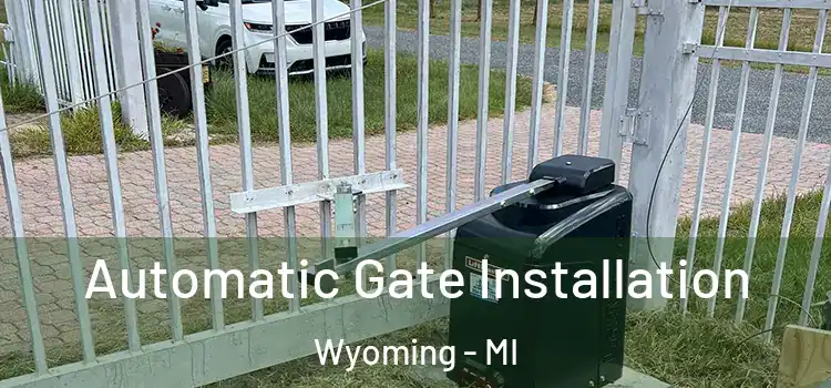  Automatic Gate Installation Wyoming - MI