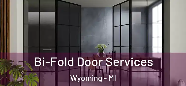 Bi-Fold Door Services Wyoming - MI