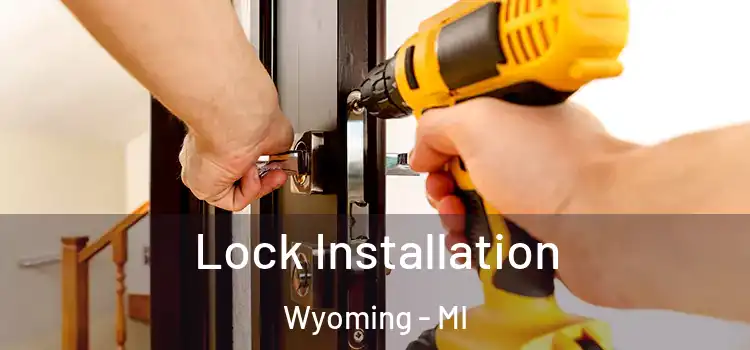 Lock Installation Wyoming - MI