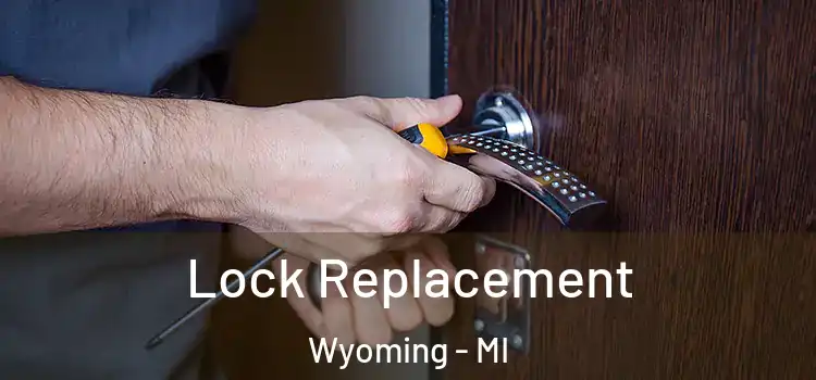  Lock Replacement Wyoming - MI
