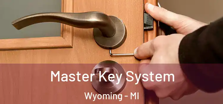 Master Key System Wyoming - MI