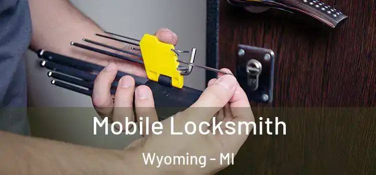 Mobile Locksmith Wyoming - MI