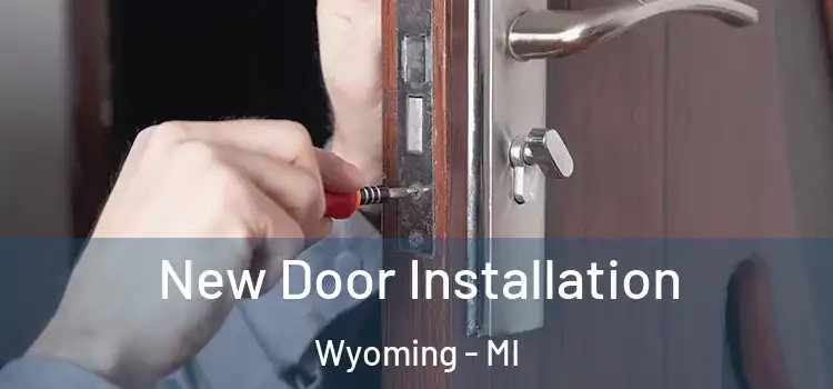 New Door Installation Wyoming - MI