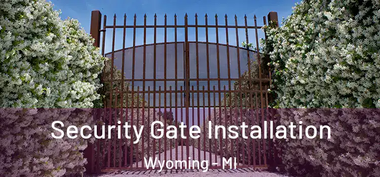 Security Gate Installation Wyoming - MI