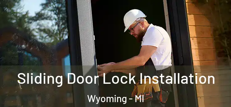 Sliding Door Lock Installation Wyoming - MI